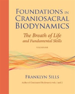 Foundations in Craniosacral Biodynamics Vol.1